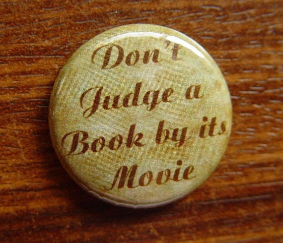 Pin or Magnet - CPC17 - Don't Judge a Book by its Movie - 1" inch Pinback Button Badge or Fridge Magnet