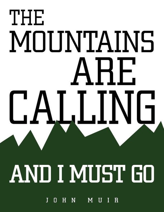 8x10 Print - The Mountains Are Calling by John Muir