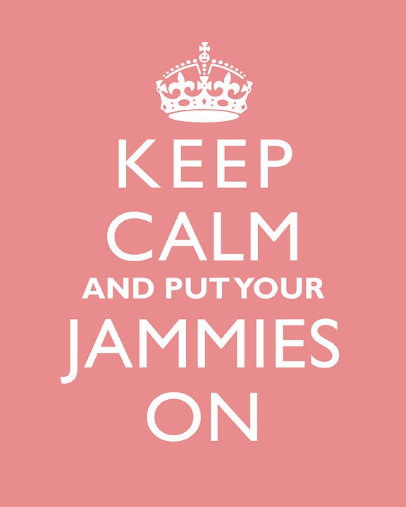 Keep Calm And Put Your Jammies On - 11x14 Art Print Wall Art