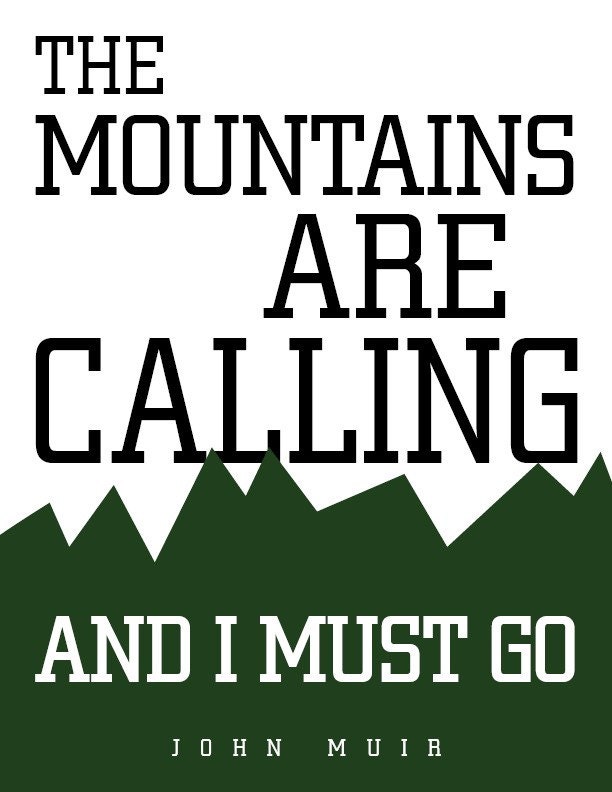 8x10 Print - The Mountains Are Calling by John Muir