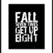 Fall Seven Times Get Up Eight - 8x10 Art Print - Japanese Proverb