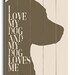 I Love My Dog III 9x12 wooden art sign