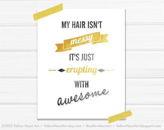 SALE Graphic Art Print "My Hair Isn't Messy" 8x10 in Gold and Dark Gray