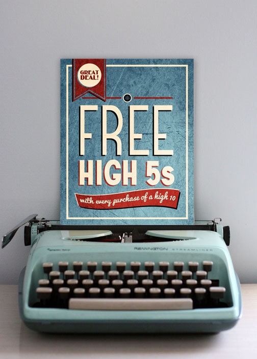 Free High 5 With Every Purchase of a High 10 8x10 Graphic Print