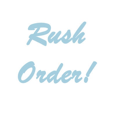 Rush order