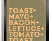 BLT Sandwich Typography Print 8 x 10 Buy 2 Get 1 FREE Bacon Lettuce Tomato Mayo Toast Sandwich Fine Art Food