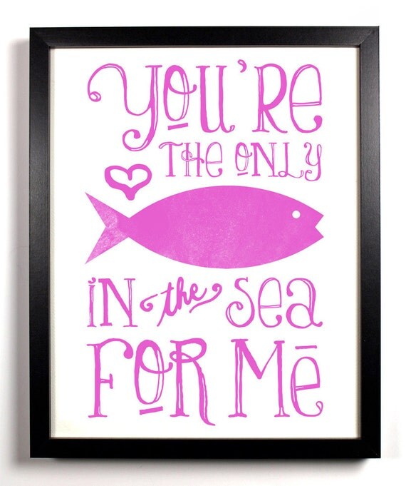 You're The Only Fish In The Sea For Me Special Pink, Typography Print, 8 x 10