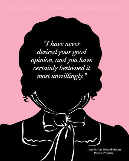 Pride and Prejudice Elizabeth Bennet Quote Good Opinion 8 x 10