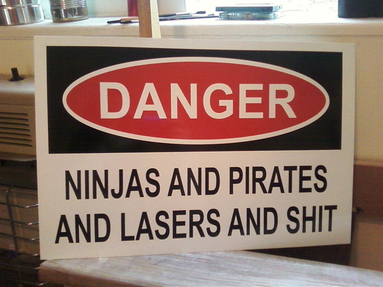 THE ORIGINAL Warning Sign - Pirates and Ninjas and Lasers and Shit - small size - Mature
