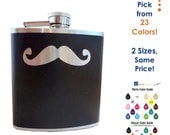 Mustache 01 Flask- alcohol, liquor, booze, wedding, bridal party, hip pocket- Personalized Custom - YOU pick COLOR, SIZE