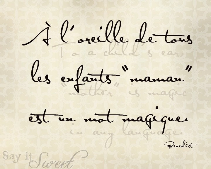 To a childs ear mother is magic in any language, Benedict. 8x10 print (Versailles Shabby Chic) BUY 3 GET 1 FREE