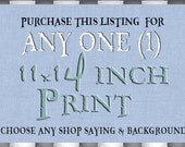 Buy ANY Say it Sweet Print in 11x14 Inch Size. ANY Shop Saying and Background
