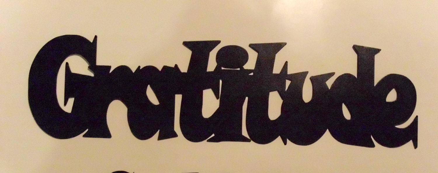Gratitude, Wall Decor, Phrase, Saying, Home Decor, Inspiration, Approx. Size 22"w x 6"H