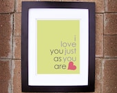 I Love You Just as You Are (I Love Just You) - Printable 8x10