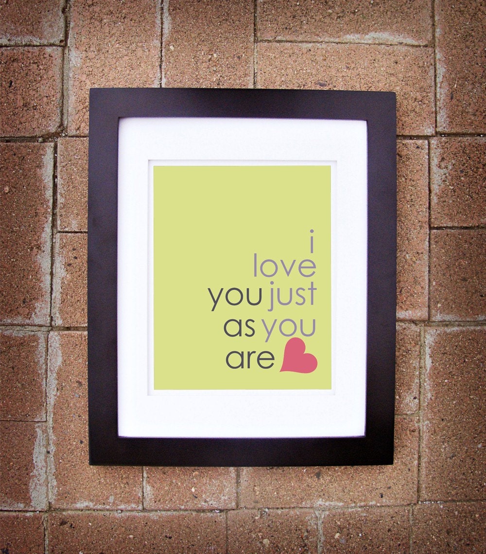 I Love You Just as You Are (I Love Just You) - Printable 8x10