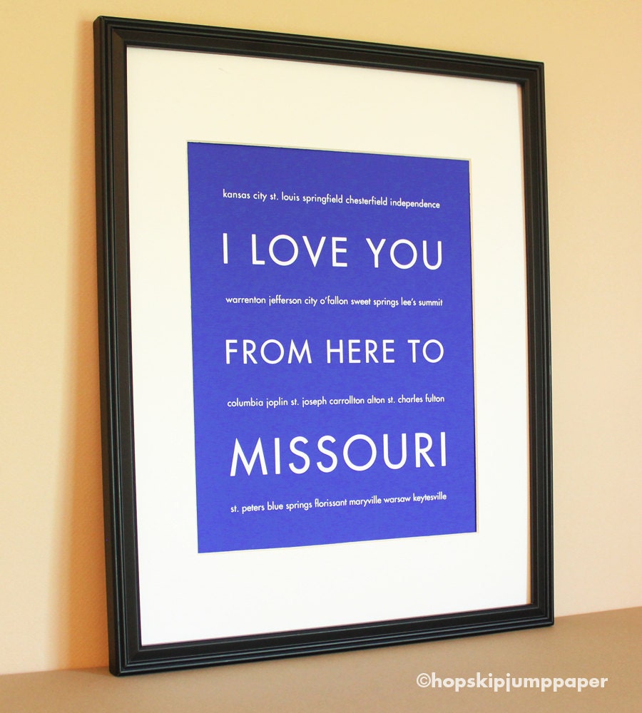 Missouri Art Print, I Love You From Here To MISSOURI, 8x10, Choose Your Color, Unframed, Fathers Day SALE 