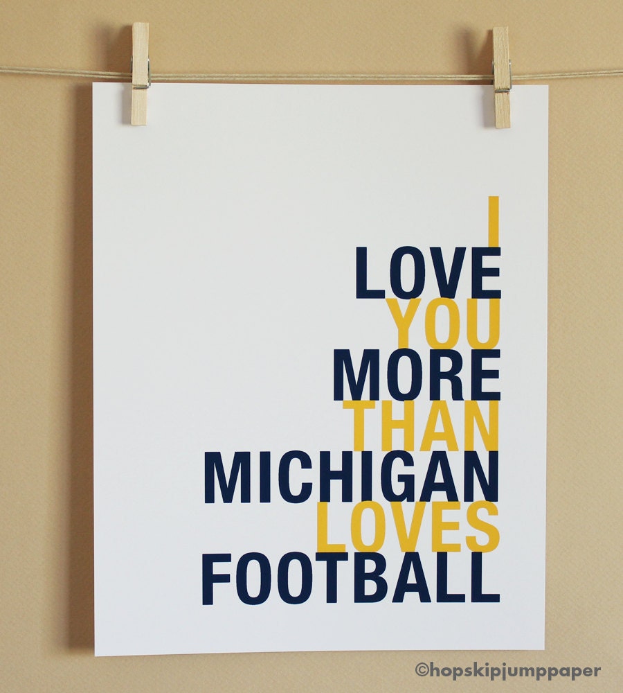Sports Art, I Love You More Than Michigan Loves Football, Choose Colors/Text, Unframed, 8x10,