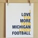 Sports Art, I Love You More Than Michigan Loves Football, Choose Colors/Text, Unframed, 8x10,