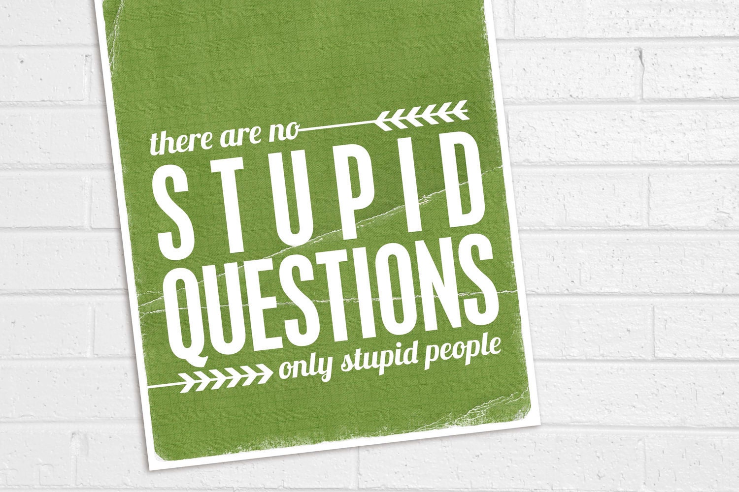 Funny Typography Poster There are no Stupid Questions, Only Stupid People - Leaf Green Distressed Funny Digital Art Print