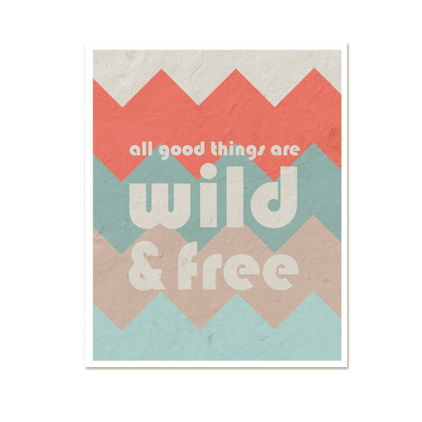 Digital Print All Good Things Are Wild and Free - Henry David Thoreau- Home Decor-Tribal Chevron Tangerine Aqua Beige Grey Digital Poster