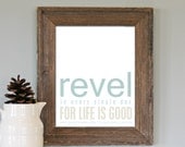Revel In Every Day Life is Good - Blue Beige - Whimsical Quote Modern Typographical Art - 8x10 Mothers Day