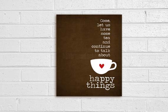 Tea and Happy Things Digital Art Poster Print Friendship Tea Lover Dark Chocolate Brown
