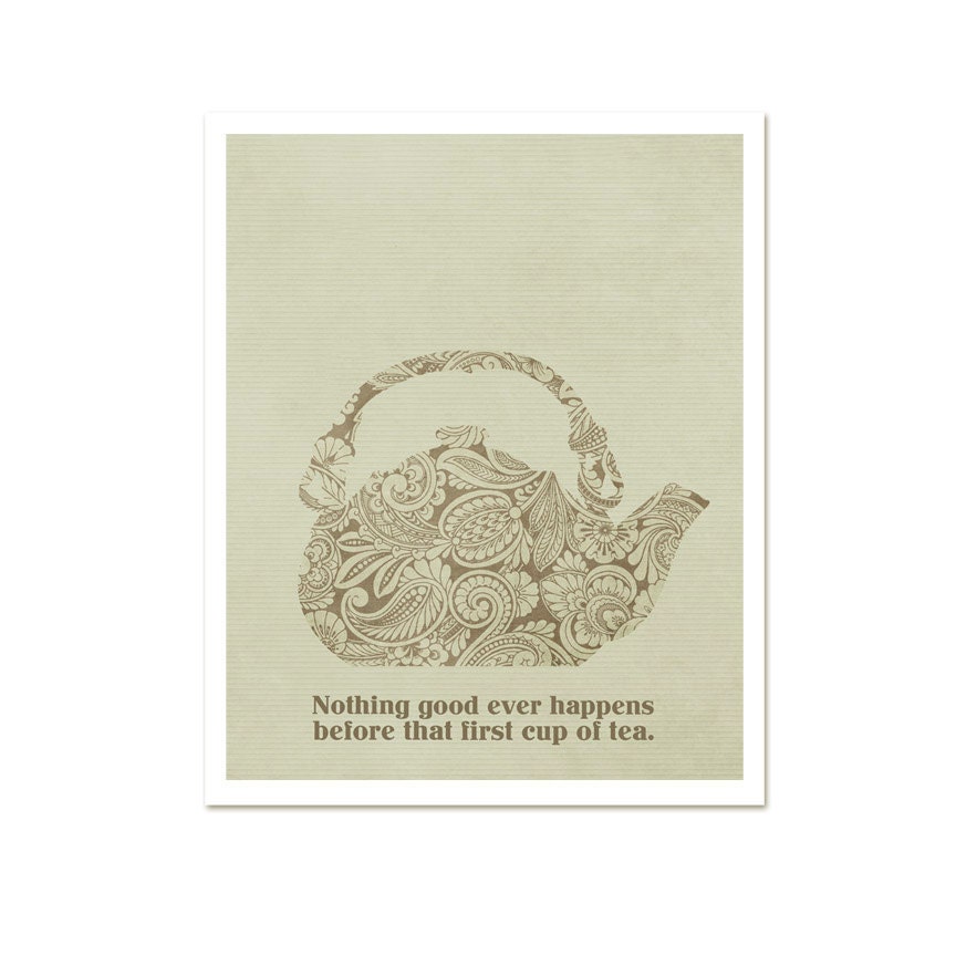 Nothing Good Before That First Cup of Tea - Paisley Floral Dasmask Patterned Brown Taupe Beige Cream background - 8x10 Mothers Day Under 20