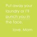 Put Away Your Laundry (or I'll Punch you in the Face) Cheeky Art Poster Print Mothers Day Aqua Blue