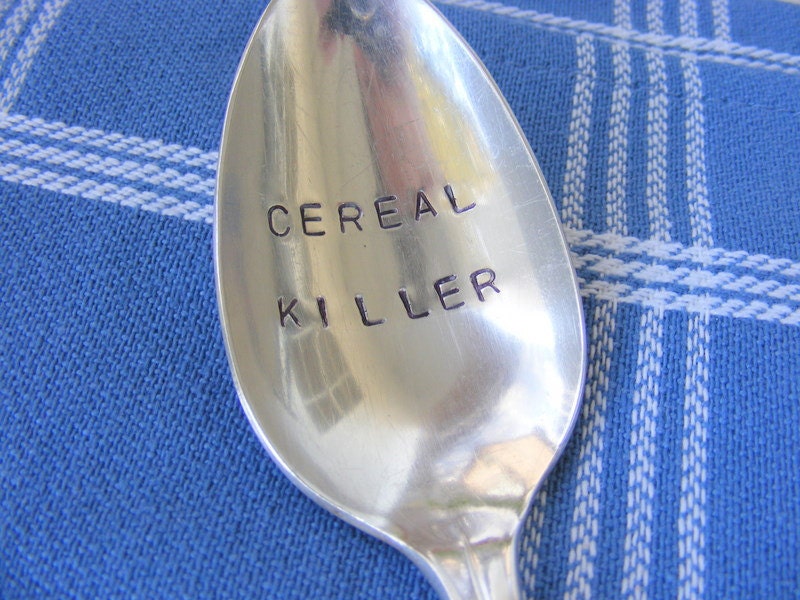Cereal Killer Spoon Hand Stamped Vintage Spoon