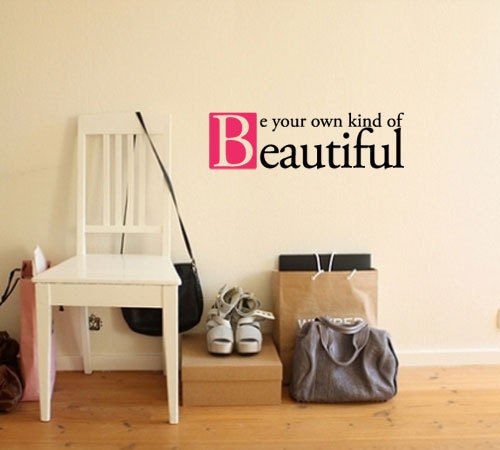 Be your own kind of Beautiful Vinyl Wall Quotes Decal