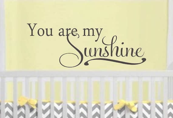 You are my Sunshine Childrens Decor Vinyl Lettering - Childrens Wall Decal - Vinyl Wall Art - Vinyl Decal nursery wall decal, girl bedroom