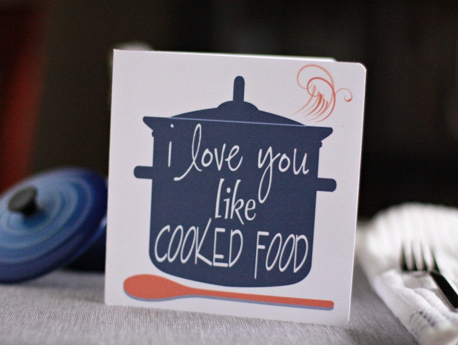 Valentine Day, Love Card - I Love You Like Cooked Food Card, Blue, Kitchen, Love, Unique