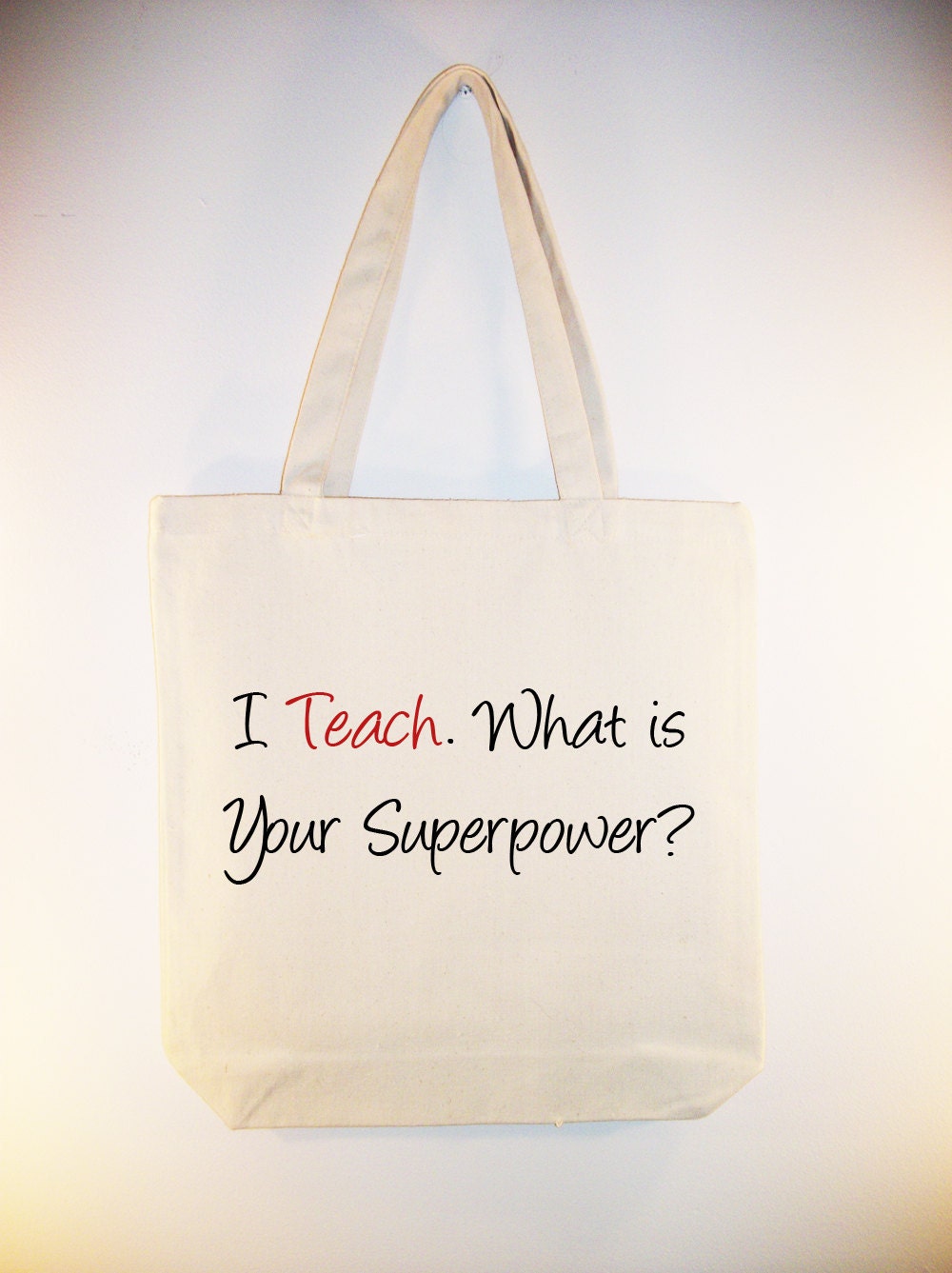 Superpower "I Teach" 15x15 Canvas Tote - other professions, other tote sizes available