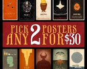 Any 2 Posters for 30 Dollars - 11x17 Size