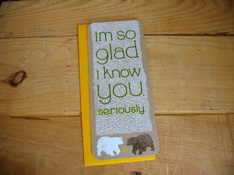 Valentine's Day Card "I'm So Glad I Know You. Seriously....because you make me appreciate the good & the bad." (broccoli)