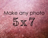 Pick a Size - Custom Size Option - Choose any Photograph in my shop and make it a 5x7