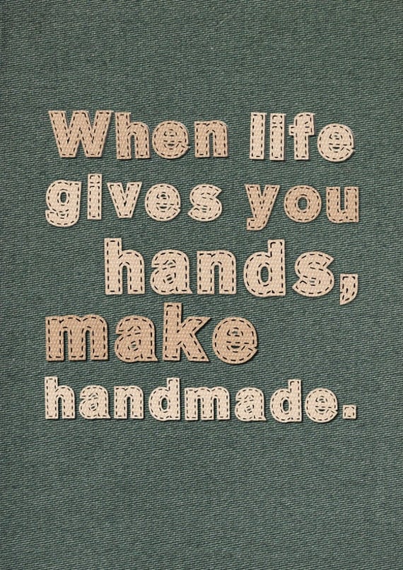 When life gives you hands, make handmade