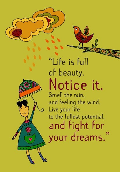 Life is full of beauty.