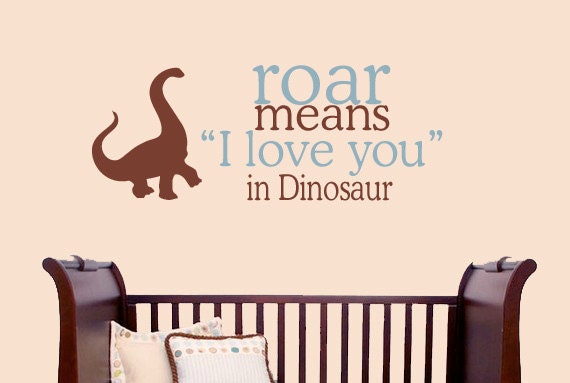 Roar means I love you in Dinosaur Childrens Vinyl Wall Decal