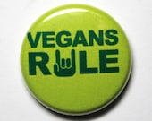 Vegans Rule - Funny Vegan Button, 1 inch PIN or MAGNET