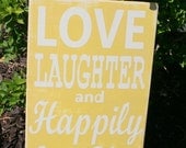 Love Laughter and Happily Ever After hand painted wood sign