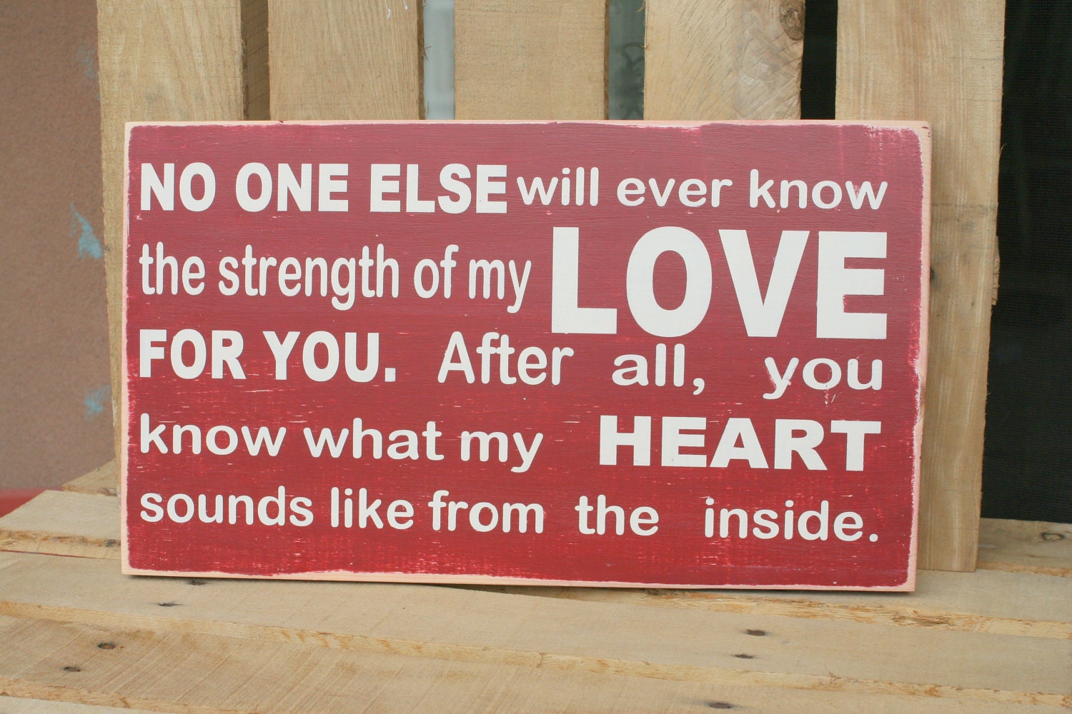 My LOVE for you hand painted distressed wood sign