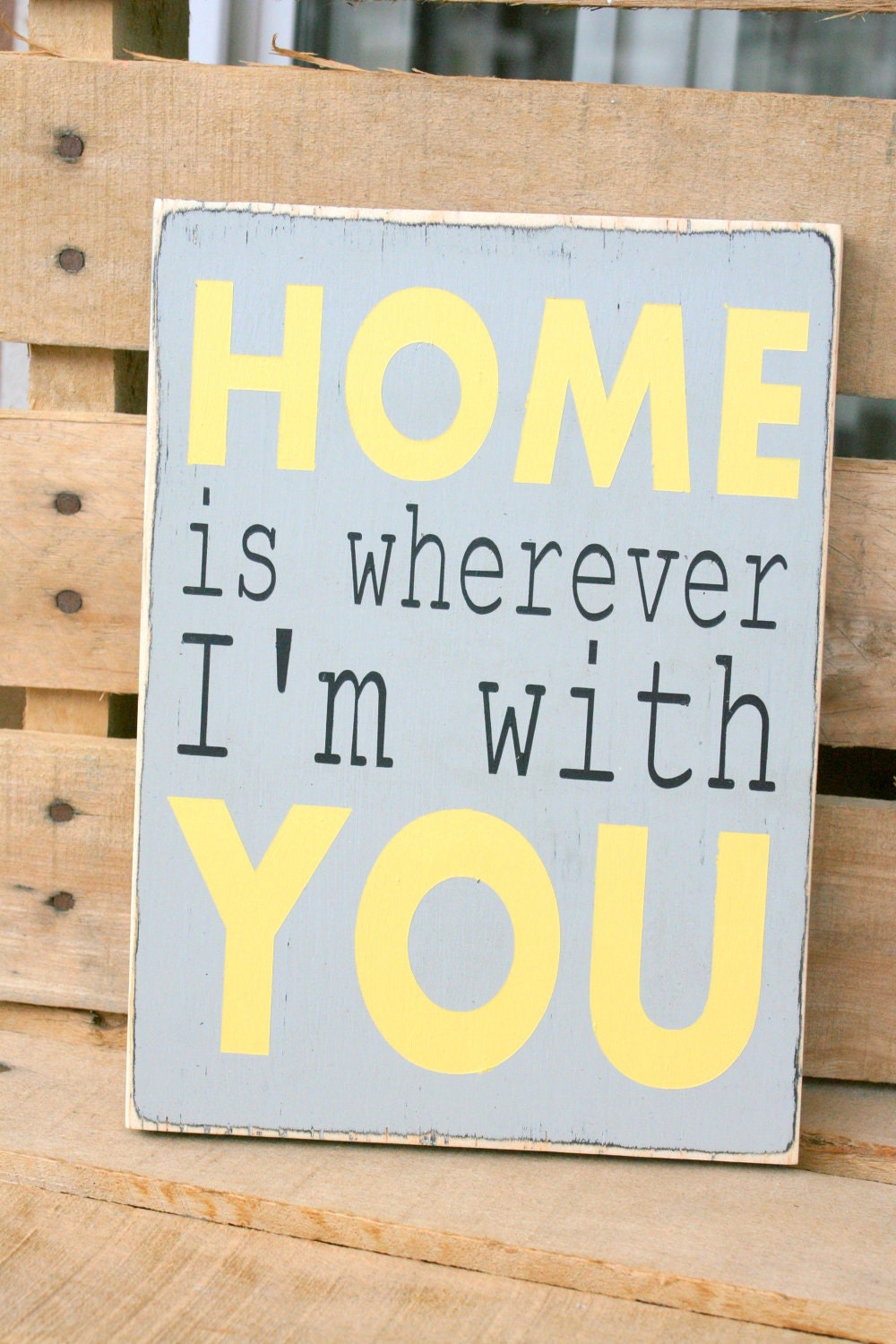 HOME is wherever I'm with YOU hand painted wood sign