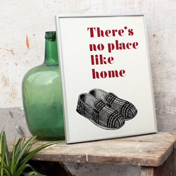 Theres no place like home. Father's day. Screenprint 11.7 x 16.5 (A3)