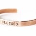 Copper bracelet Blessed skinny cuff - hand stamped with words -- womens jewelry