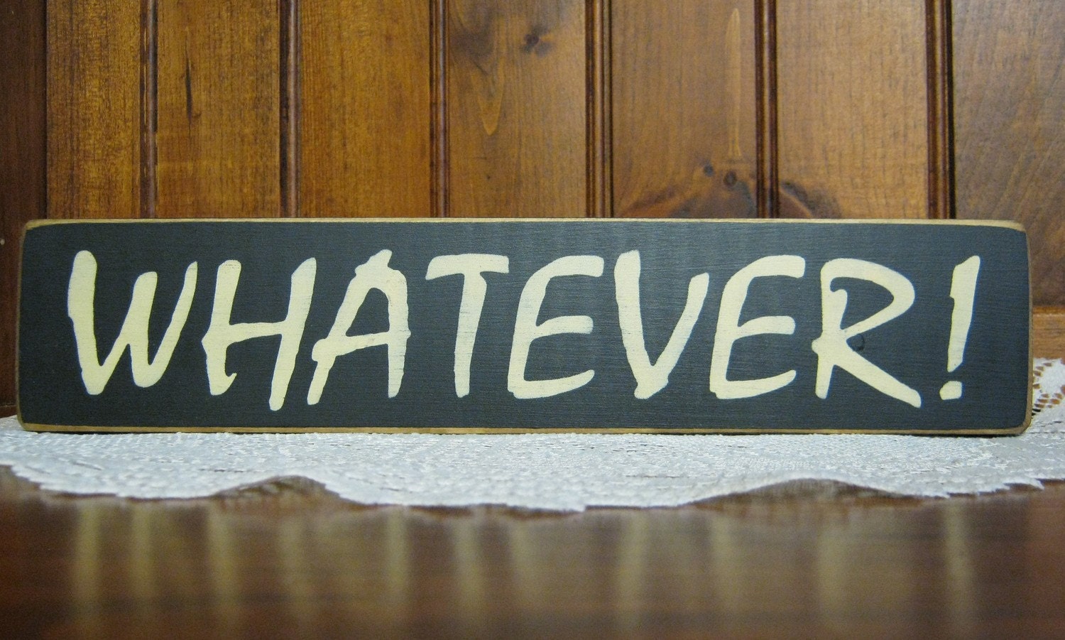 wood "Whatever"  sign block sitter Shabby Chic Primitive Country