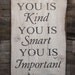 Large Wood Sign - You is Kind - You is Smart - You is Important