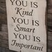 Large Wood Sign - You is Kind - You is Smart - You is Important