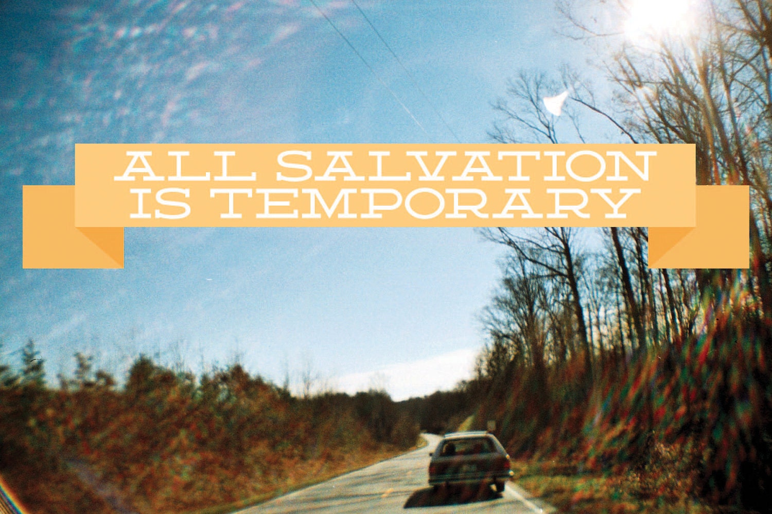 All Salvation Is Temporary