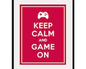 Keep Calm and GAME ON - 11x14 Video Game Art Print Poster (any color) - Buy 3 and get 1 FREE